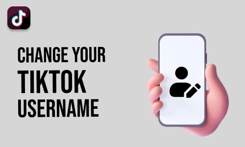 How to Change Your TikTok Username